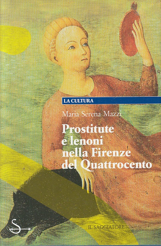 LS- PROSTITUTE E LENONI FIRENZE QUATTROCENTO--  SAGGIATORE--- 1991 - CS - ZFS190