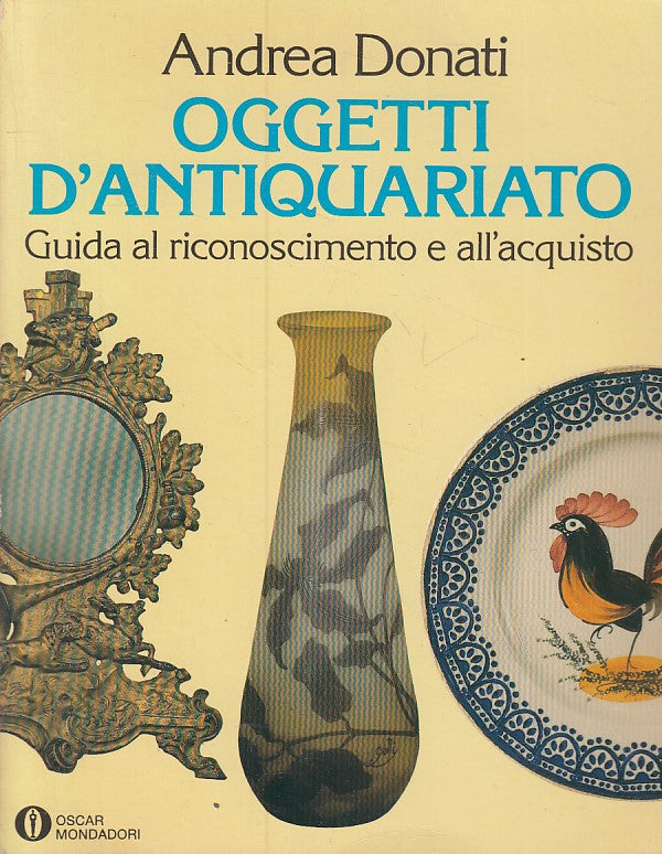 LZ- OGGETTI D'ANTIQUARIATO - DONATI - MONDADORI -- 1a ED. - 1991 - B - ZFS320