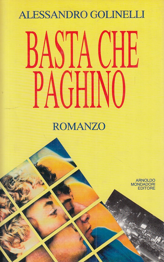 LN- BASTA CHE PAGHINO - GOLINELLI - MONDADORI - SCRITTORI ITALIANI--- CS - ZFS43