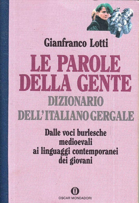 LZ- PAROLE DELLA GENTE DIZIONARIO ITALIANO GERGALE - LOTTI- MONDADORI- B- ZFS637