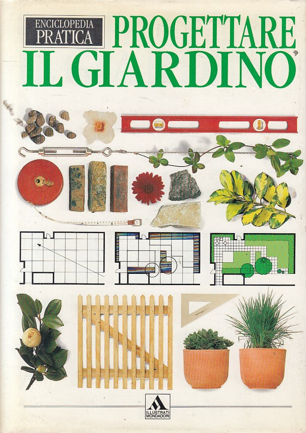 LZ- PROGETTARE GIARDINO ENCICLOPEDIA PRATICA -- MONDADORI --- 1995 - CS - YFS171