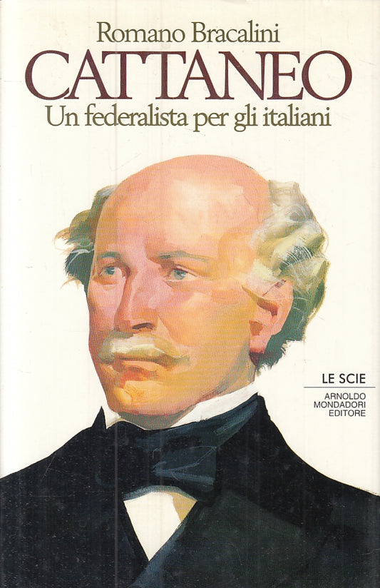 LS- CATTANEO FEDERALISTA ITALIANI- BRACALINI- MONDADORI- SCIE-- 1995- CS- ZFS482