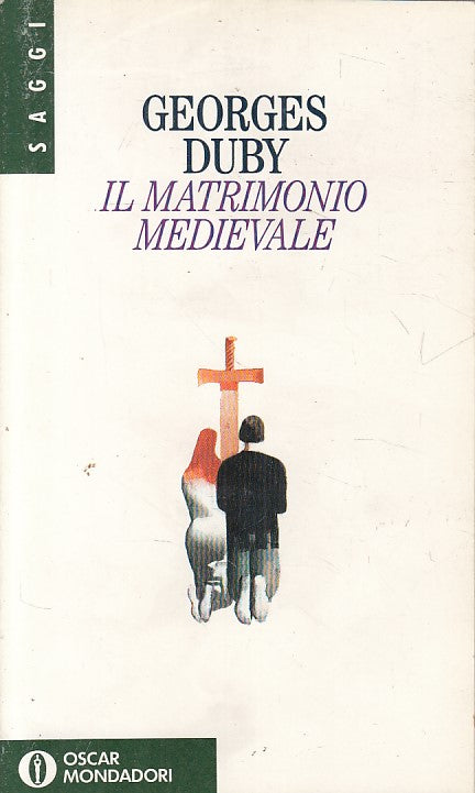 LS- IL MATRIMONIO MEDIEVALE - DUBY - MONDADORI -- 1a ED. - 1994 - B - ZFS248