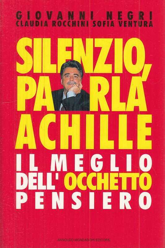 LS- SILENZIO, PARLA ACHILLE OCCHETTO PENSIERO -- MONDADORI --- 1994 - B - ZTS8