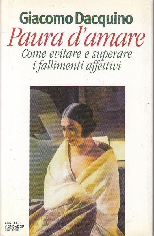 LS- PAURA D'AMARE - DACQUINO - MONDADORI - SAGGI - 1a ED. - 1996 - CS - ZFS85