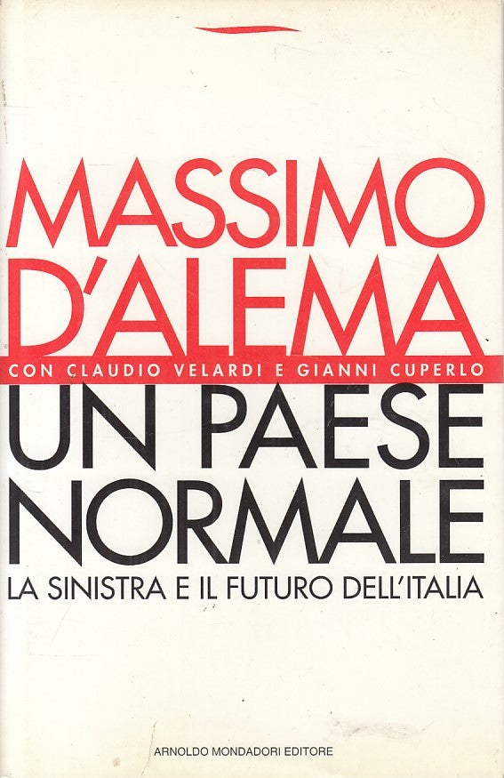 LS- UN PAESE NORMALE - D'ALEMA - MONDADORI - FRECCE- 1a ED. - 1995 - CS - ZFS248