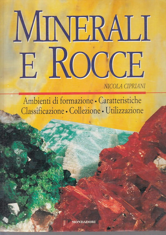 LZ- MINERALI E ROCCE - NICOLA CIPRIANI - MONDADORI --- 1996 - CS - YFS738