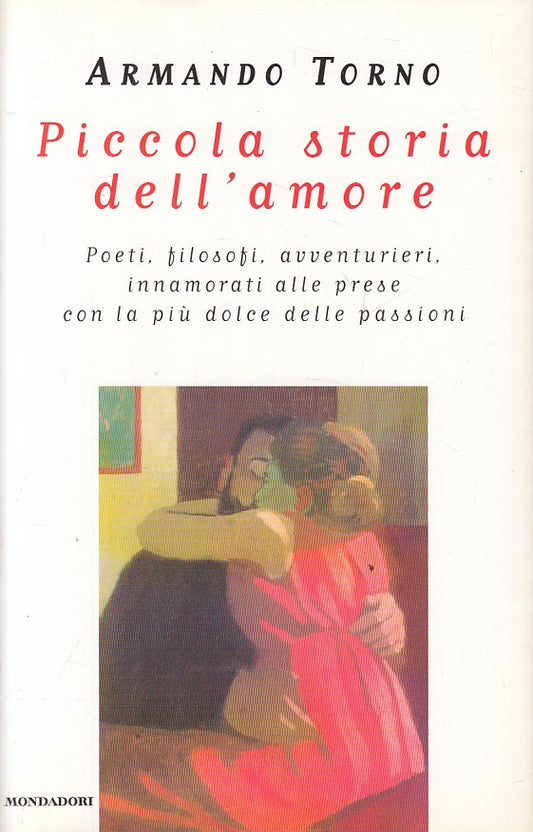 LS- PICCOLA STORIA DELL'AMORE - TORNO - MONDADORI -- 1a ED. - 1997 - CS - ZFS175