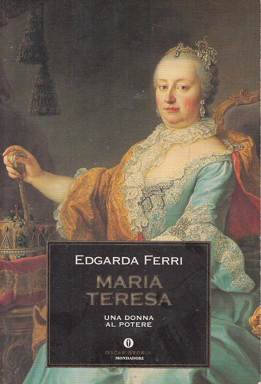 LS- MARIA TERESA DONNA AL POTERE - FERRI - MONDADORI - STORIA -- 2000 - B - YFS7