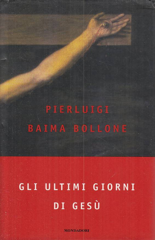 LS- GLI ULTIMI GIORNI DI GESU' - BOLLONE - MONDADORI --- 1999 - CS - ZFS117