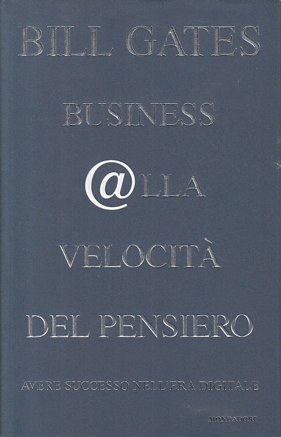LZ- BUSINESS ALLA VELOCITA' DEL PENSIERO- GATES- MONDADORI--- 1999 - CS - YFS597