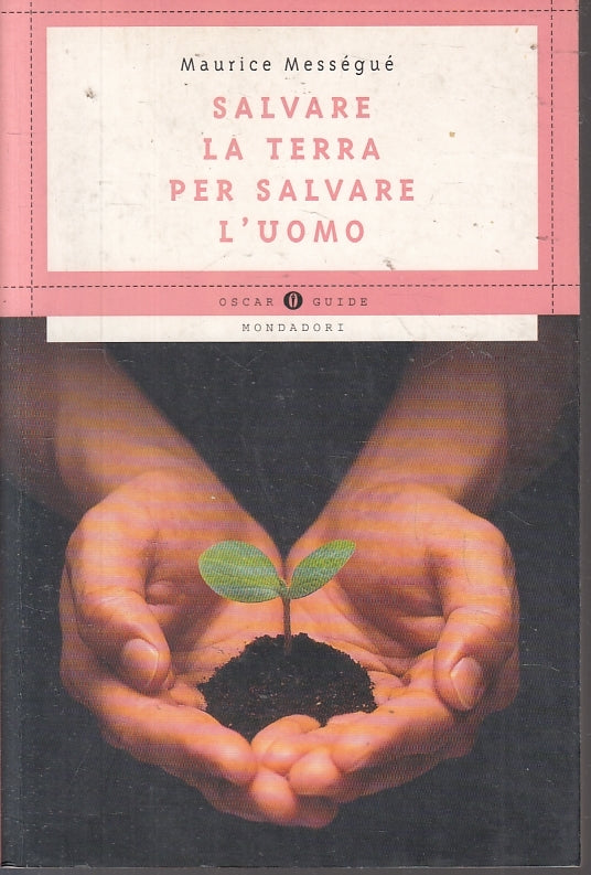 LZ- SALVARE LA TERRA PER SALVARE L'UOMO - MESSEGUE- MONDADORI--- 1999- B- ZFS202