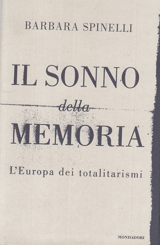 LS- IL SONNO DELLA MEMORIA EUROPA TOTALITARISMI-- MONDADORI--- 2001 - CS - ZTS72