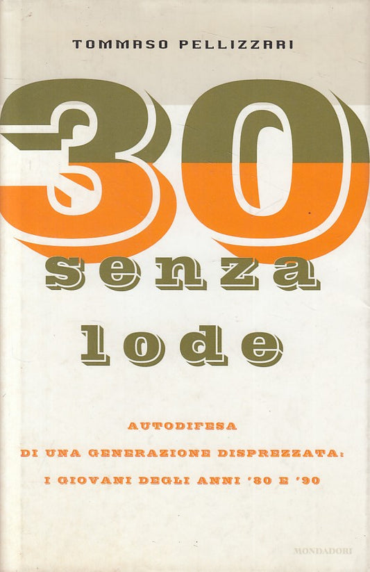 LS- TRENTA SENZA LODE - PELLIZZARI - MONDADORI -- 1a ED. - 1999 - CS - ZFS13