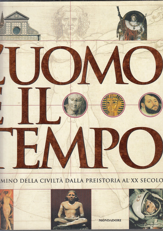 LS- L'UOMO E IL TEMPO CAMMINO DELLA CIVILTA' -- MONDADORI --- 2000 - CS - YFS717