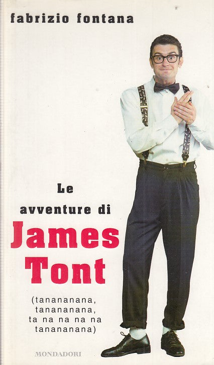 LN- LE AVVENTURE DI JAMES TONT- FONTANA- MONDADORI-- 1a ED.- 2001- B- ZDS51