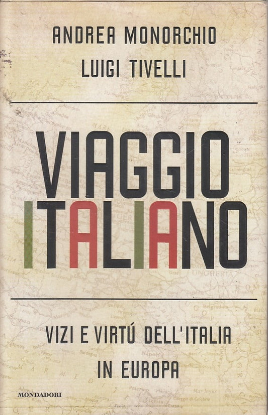 LS- VIAGGIO ITALIANO - MONORCHIO TIVELLI- MONDADORI -- 1a ED.- 2001 - CS - ZFS56