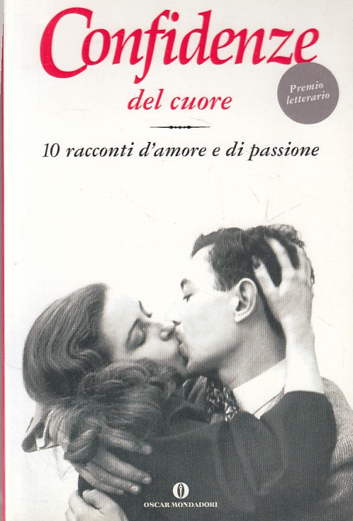 LN- CONFIDENZE DEL CUORE 10 RACCONTI D'AMORE -- MONDADORI --- 2003 - B - ZFS417