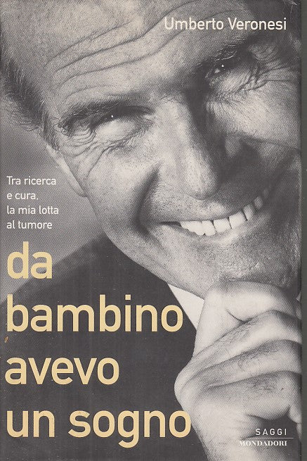 LS- DA BAMBINO AVEVO UN SOGNO - UMBERTO VERONESI - MONDADORI --- 2002- CS- XFS52