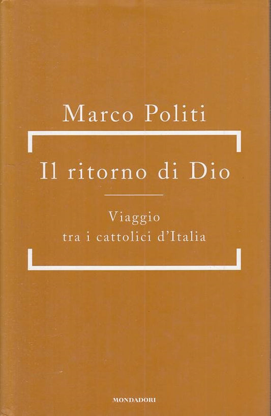 LS- IL RITORNO DI DIO VIGGIO TRA CATTOLICI - POLITI - MONDADORI ---- CS - YTS209