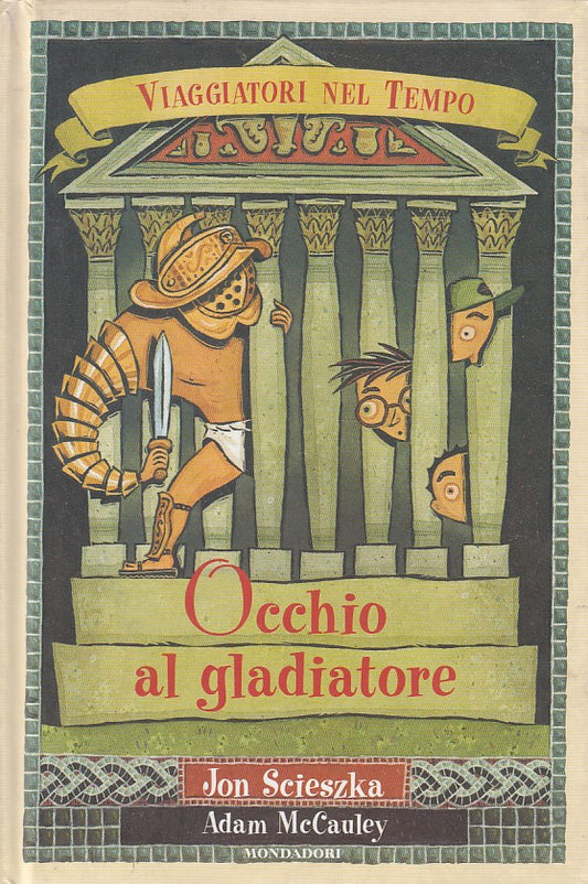 LN- OCCHIO AL GLADIATORE -- MONDADORI - VIAGGIATORI TEMPO -- 2004 - C - YDS383