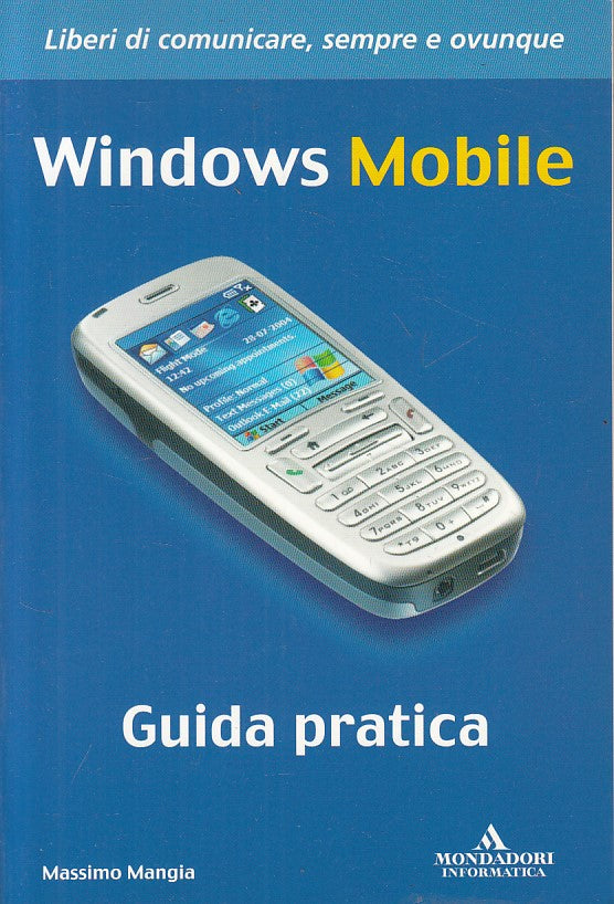 LZ- WINDOWS MOBILE GUIDA PRATICA - MANGIA - MONDADORI --- 2005 - B - ZFS16