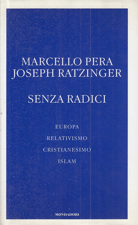 LZ- SENZA RADICI - JOSEPH RATZINGER - MONDADORI --- 2004 - CS - ZFS242