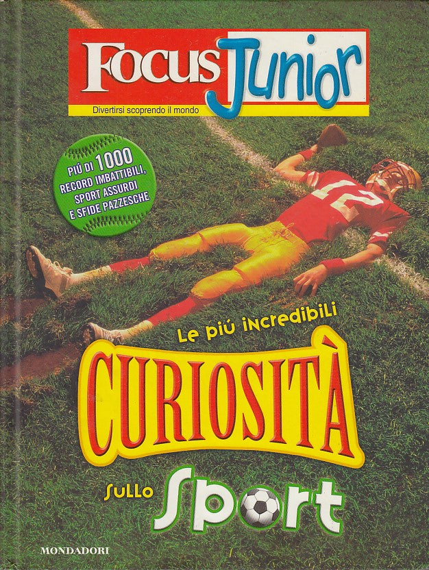 LB- FOCUS JUNIOR CURIOSITA' SULLO SPORT-- MONDADORI-- 1a ED.- 2007- C- YDS341