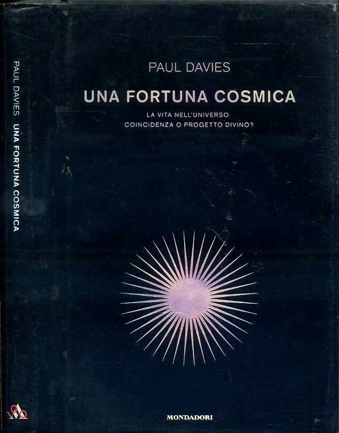 LZ- UNA FORTUNA COSMICA - PAUL DAVIES- MONDADORI- SAGGI- 1a ED.- 2007- CS- XFS51