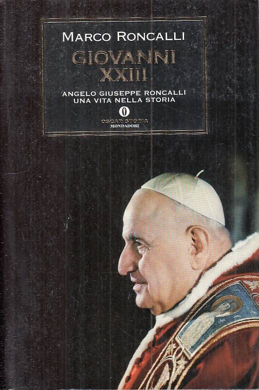 LS- GIOVANNI XXIII ANGELO GIUSEPPE RONCALLI VITA-- MONDADORI--- 2007 - B - ZTS16