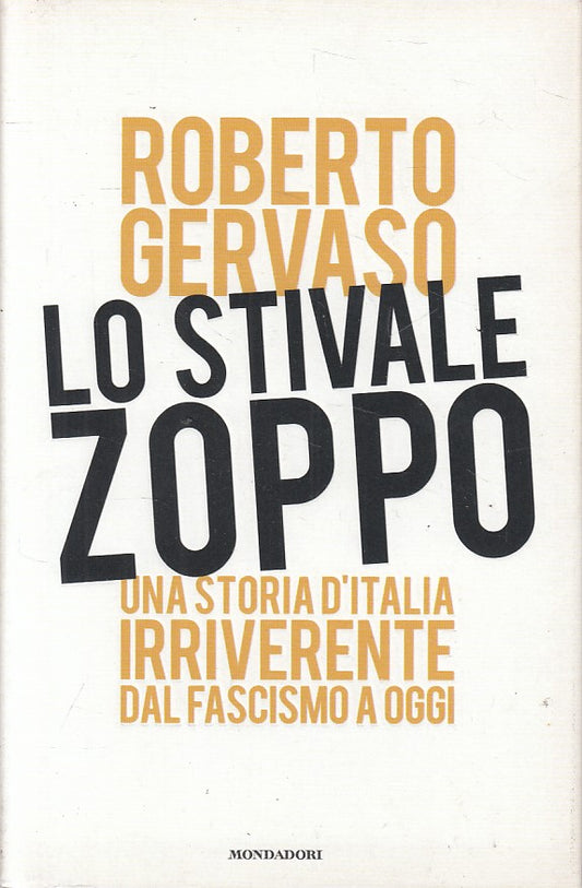 LS- LO STIVALE ZOPPO STORIA D'ITALIA- GERVASO - MONDADORI --- 2013 - CS - ZFS411