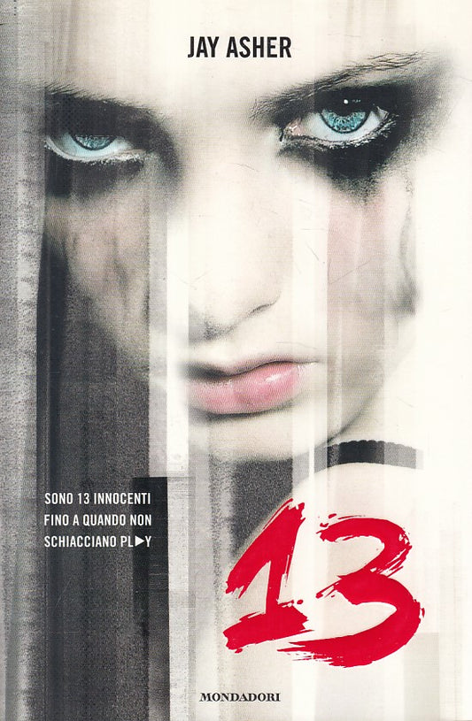 LG- 13 TREDICI - JAY ASHER - MONDADORI - SHOUT - 1a ED. - 2008 - B - YFS723