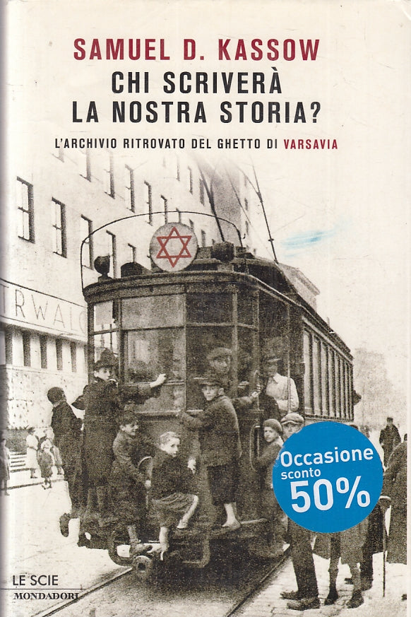 LS- CHI SCRIVERA' LA NOSTRA STORIA? - KASSOW- MONDADORI- SCIE-- 2009- CS- ZFS463