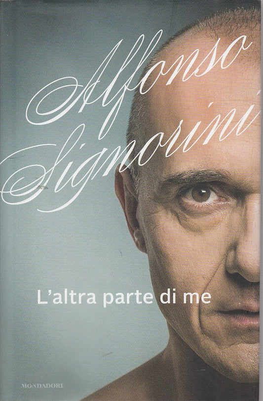 LZ- L'ALTRA PARTE DI ME- SIGNORINI- MONDADORI-- 1a ED.- 2014- CS- ZDS248