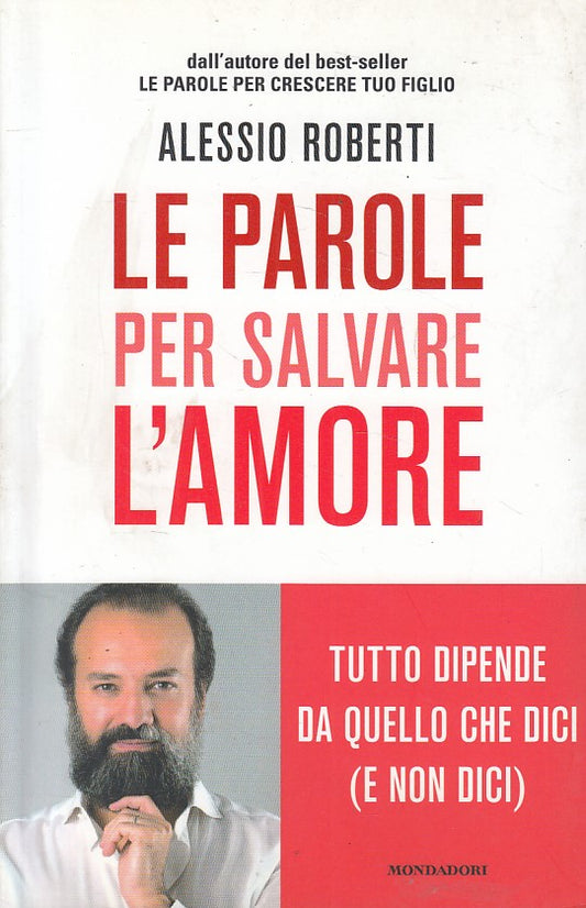 LS- LE PAROLE PER SALVARE L'AMORE - ROBERTI - MONDADORI --- 2015 - B - ZFS450