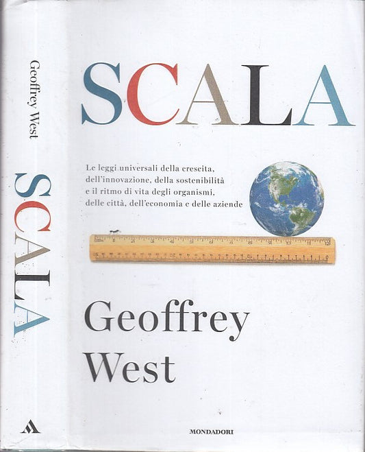 LZ- SCALA - GEOFFREY WEST - MONDADORI - ORIZZONTI - 1a ED. - 2018 - CS - XFS35