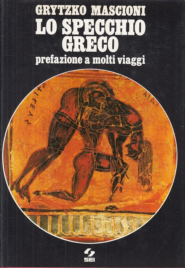 LS- LO SPECCHOI GRECO PREFAZIONE E VIAGGI - MASCIONI - SEI --- 1980 - CS - ZFS24