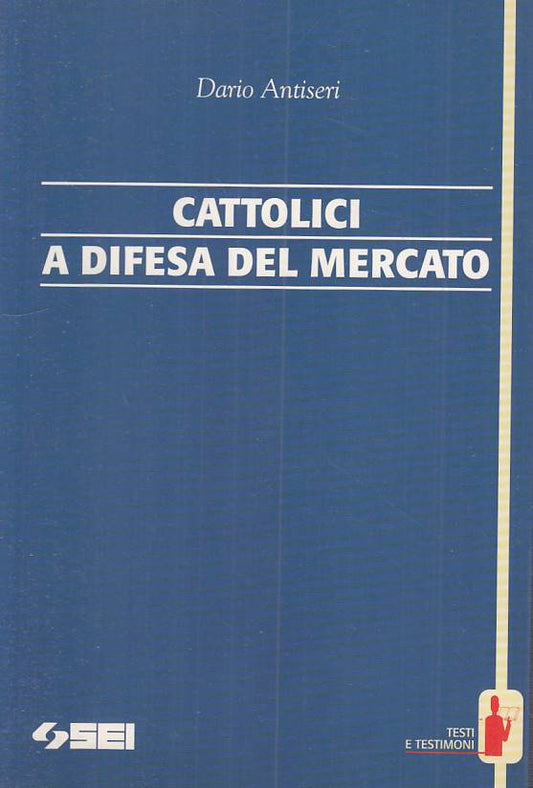 LS- CATTOLICI A DIFESA DEL MERCATO - ANTISERI - SEI --- 1995 - B - YTS337