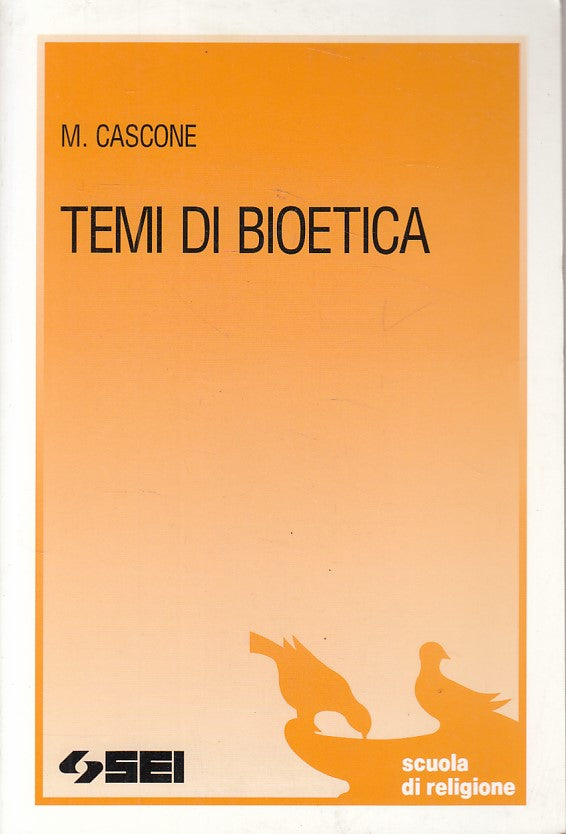 LS- TEMI DI BIOETICA - CASCONE - SEI - SCUOLA DI RELIGIONE -- 1996 - B - ZDS241