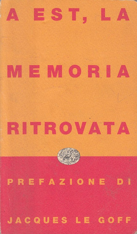 LS- A EST, LA MEMORIA RITROVATA - LE GOFF - EINAUDI --- 1991 - B - ZFS219