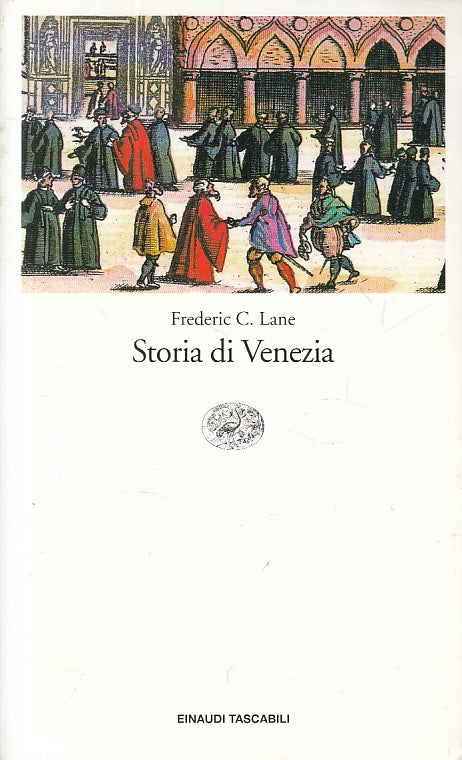 LS- STORIA DI VENEZIA - LANE - EINAUDI - TASCABILI SAGGI -- 1995 - B - YFS379