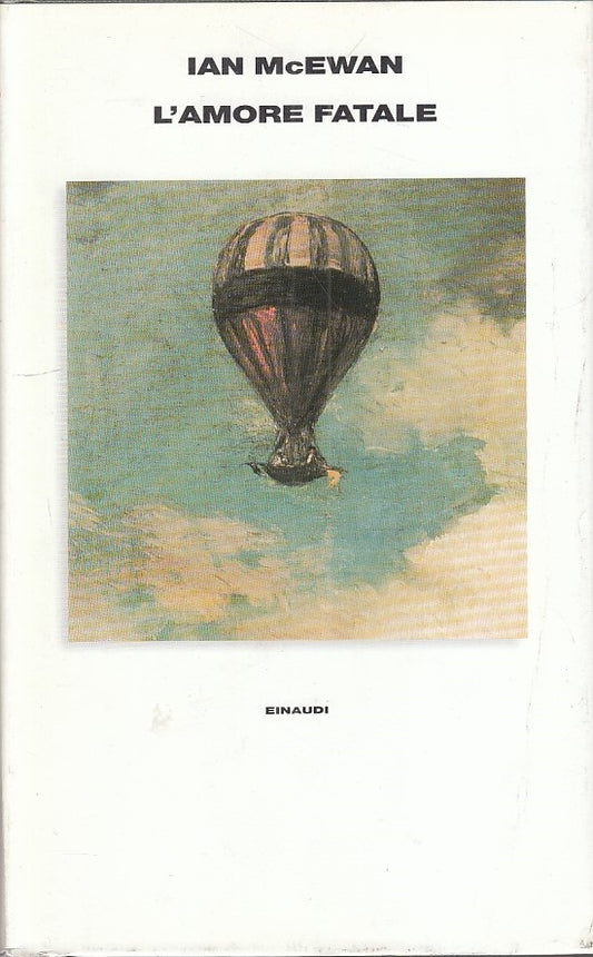 LN- L'AMORE FATALE - IAN MCEWAN - EINAUDI --- 1997 - CS - XFS999