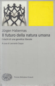 LS- IL FUTURO DELLA NATURA UMANA - HABERMAS - EINAUDI --- 2010 - B - ZFS613