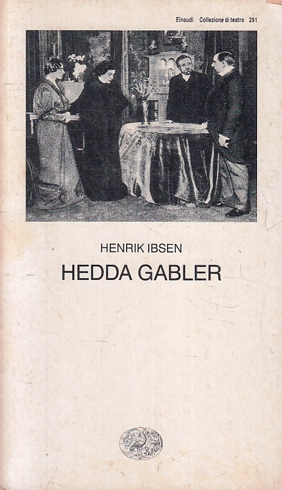 LN- HEDDA GABLER - HENRIK IBSEN - EINAUDI - COLLEZIONE TEATRO 291-- 1987- B- XFS