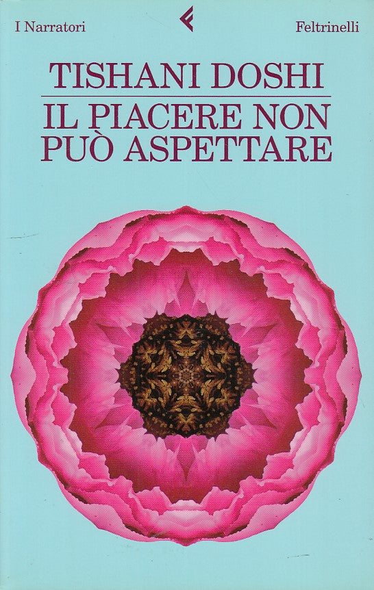 LN- IL PIACERE NON PUO' ASPETTARE- DOSHI- FELTRINELLI-- 1a ED.- 2010- B- ZDS173