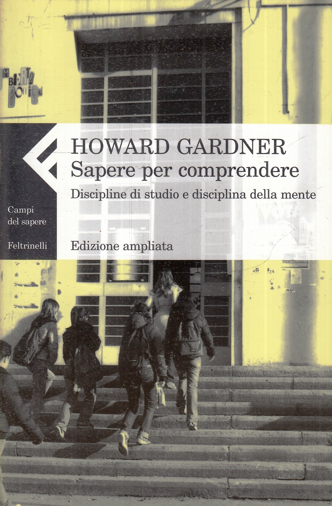 LZ- SAPERE PER COMPRENDERE - HOWARD GARDNER- FELTRINELLI- CAMPI SAPERE--- B- XFS