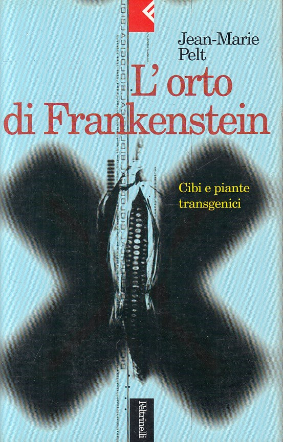 LZ- ORTO FRANKENSTEIN CIBI TRANSGENICI - PELT- FELTRINELLI --- 2000 - B - YFS721