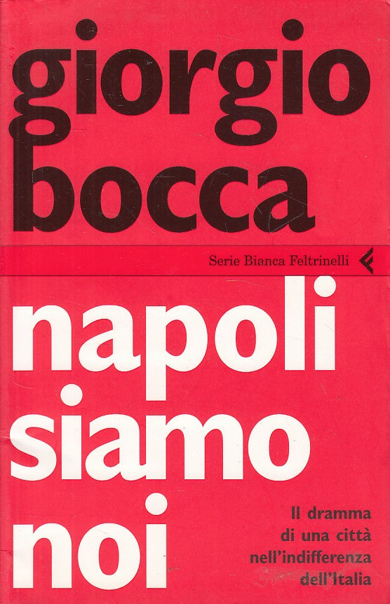 LS- NAPOLI SIAMO NOI - GIORGIO BOCCA - FELTRINELLI - BIANCA -- 2006 - B - YFS263