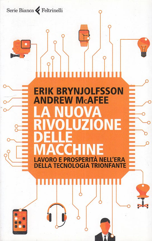 LZ- NUOVA RIVOLUZIONE MACCHINE- BRYNJOLFSSON - FELTRINELLI --- 2014 - B - ZFS262