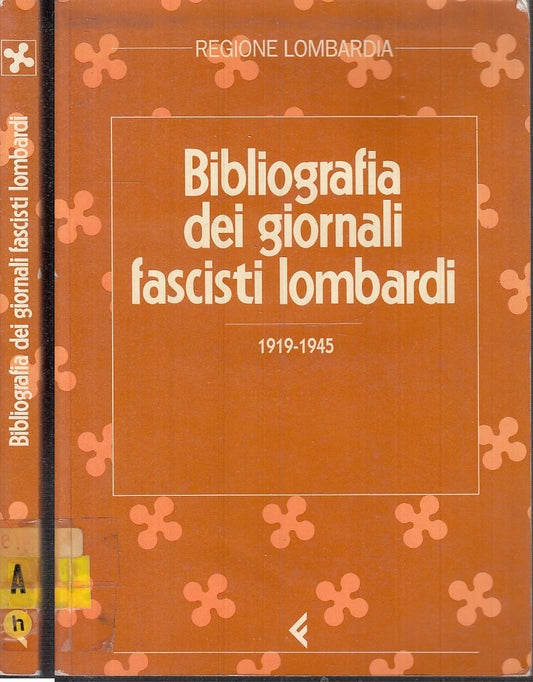 LS- BIBLIOGRAFIA DEI GIORNALI FASCISTI LOMBARDI -- FELTRINELLI--- 1995 -- XFS123